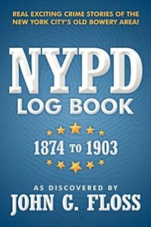 NYPD Log Book de As Discovered by John G. Floss