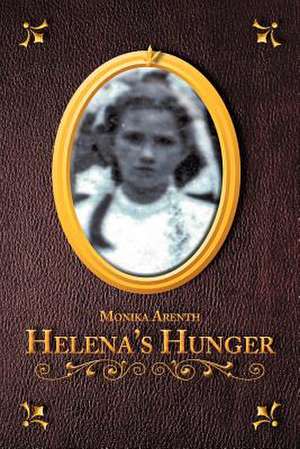 Helena's Hunger de Monika Arenth