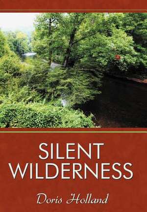 Silent Wilderness de Doris Holland