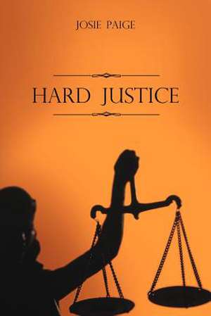 Hard Justice de Josie Paige