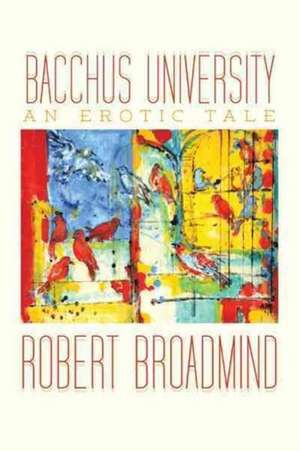 Bacchus University de Robert Broadmind