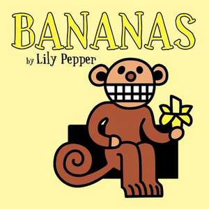 Bananas de Lily Pepper