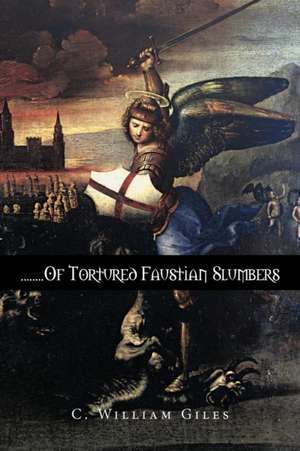 ........of Tortured Faustian Slumbers de C. William Giles