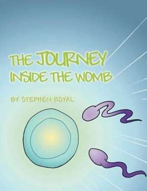 The Journey Inside the Womb de Stephen Royal