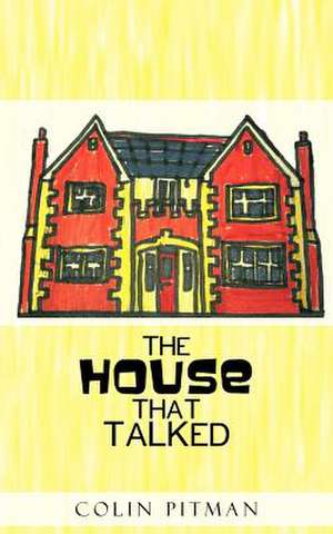 The House That Talked de Colin Pitman