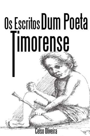 OS Escritos Dum Poeta Timorense de Celso Oliveira