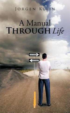 A Manual Through Life de Jorgen Klein