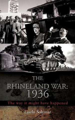 The Rhineland War de Laszlo Solymar