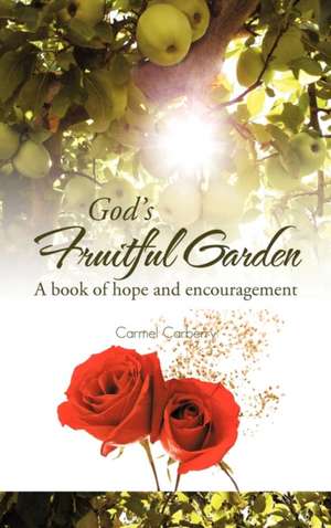 God's Fruitful Garden de Carmel Carberry