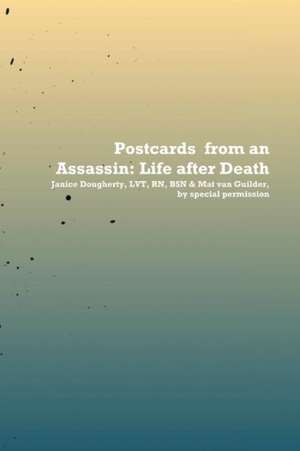 Postcards from an Assassin: Life After Death de Janice Dougherty