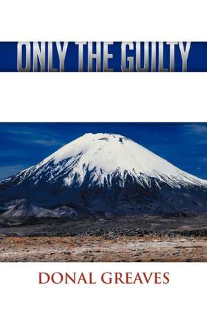 Only the Guilty de Donal Greaves