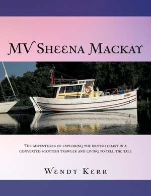 Mv Sheena MacKay de Wendy Kerr