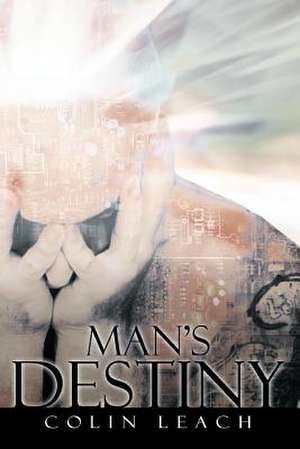 Man's Destiny de Colin Leach