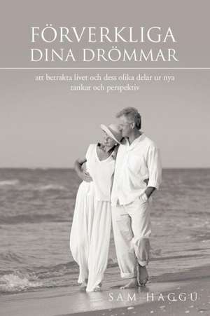 Forverkliga Dina Drommar de Sam Haggu