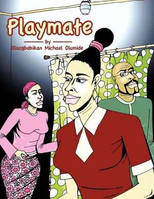 Playmate de Michael Olumide Olaogbebikan