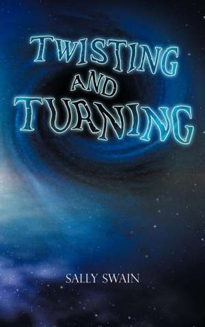 Twisting and Turning de Sally Swain