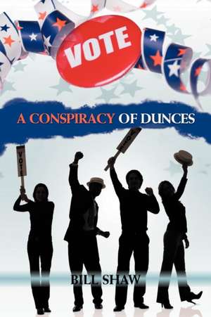 A Conspiracy of Dunces de Bill Shaw