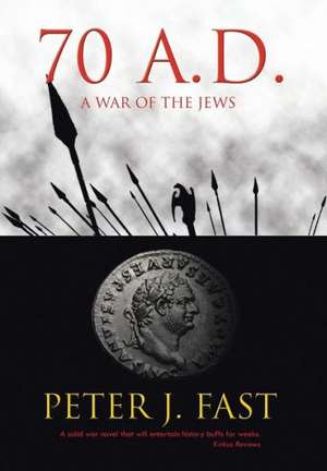 70 A.D. de Peter J Fast