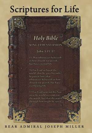 Scriptures for Life de Rear Admiral Joseph Miller
