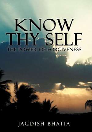 Know Thy Self de Jagdish Bhatia