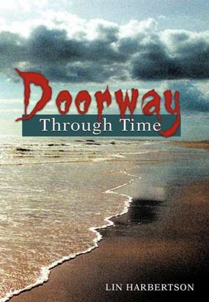 Doorway Through Time de Lin Harbertson