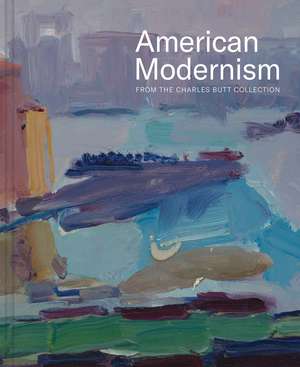 American Modernism from the Charles Butt Collection de Amon Carter Museum of American Art