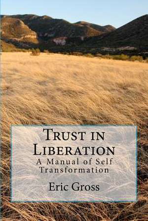 Trust in Liberation de Eric Gross