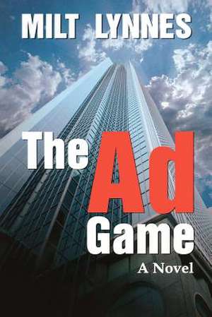 The Ad Game de Milt Lynnes