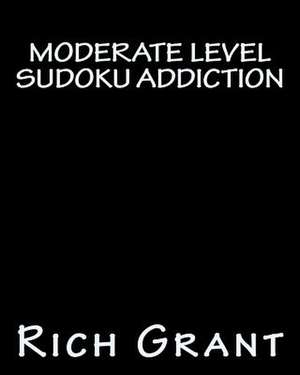 Moderate Level Sudoku Addiction de Rich Grant