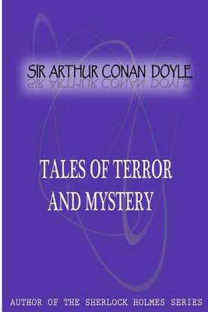 Tales of Terror and Mystery de Arthur Conan Doyle