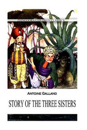 Story of the Three Sisters de Antoine Galland