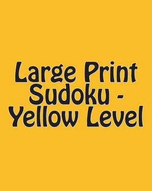 Large Print Sudoku - Yellow Level de Praveen Puri