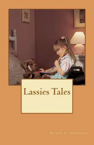 Lassies Tales de Roger C. Campbell