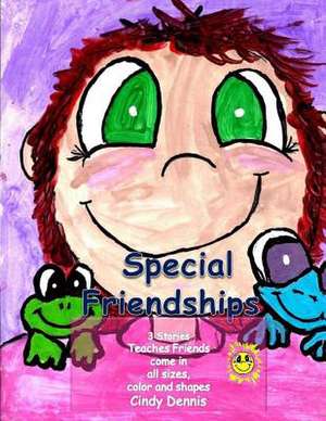 Special Friendships Vol 1 de Cindy Dennis