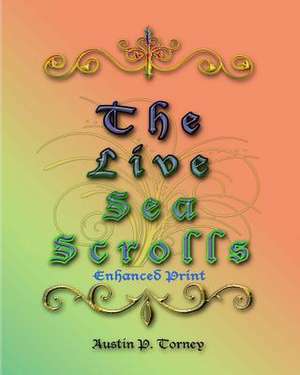 The Live Sea Scrolls Enhanced Print de Torney, Austin P.