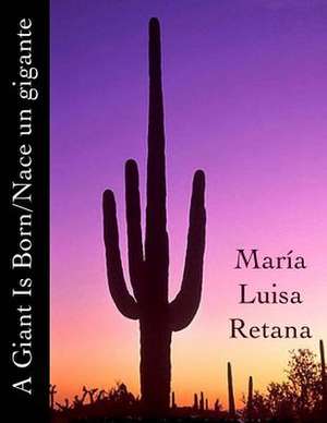 A Giant Is Born/Nace Un Gigante de Mrs Maria L. Retana