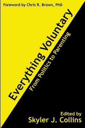 Everything Voluntary de Skyler J. Collins