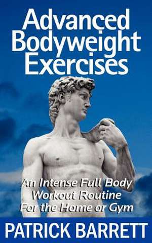 Advanced Bodyweight Exercises de Patrick Barrett