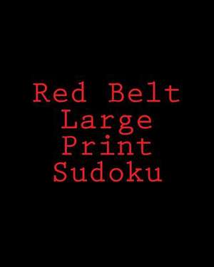 Red Belt Large Print Sudoku de Brock Myers