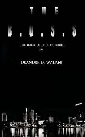 The B.O.S.S. de Deandre D. Walker