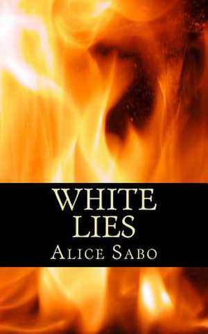 White Lies de Alice Sabo