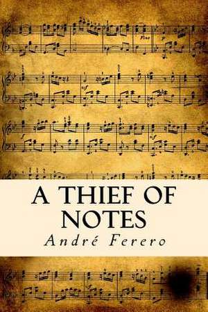 A Thief of Notes de Andr Ferero