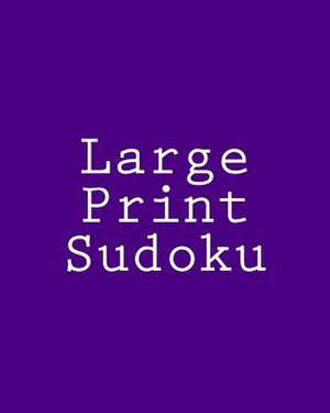 Large Print Sudoku de Carl Griffin