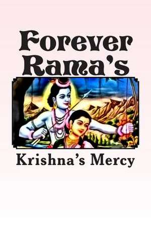 Forever Rama's de Krishna's Mercy