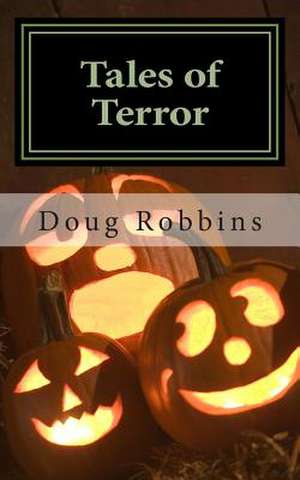 Tales of Terror de Doug J. Robbins