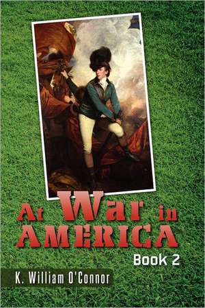 At War in America: Book 2 de K. William O'Connor