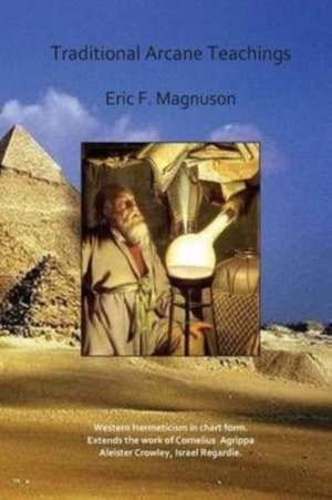 Traditional Arcane Teachings de Eric F. Magnuson