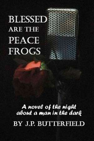 Blessed Are the Peace Frogs de J. P. Butterfield