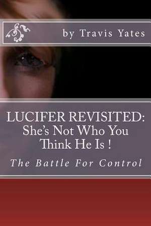 Lucifer Revisited de Travis Yates