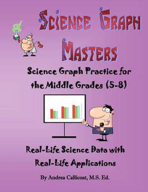 Science Graph Masters de Andrea Callicoat MS Ed